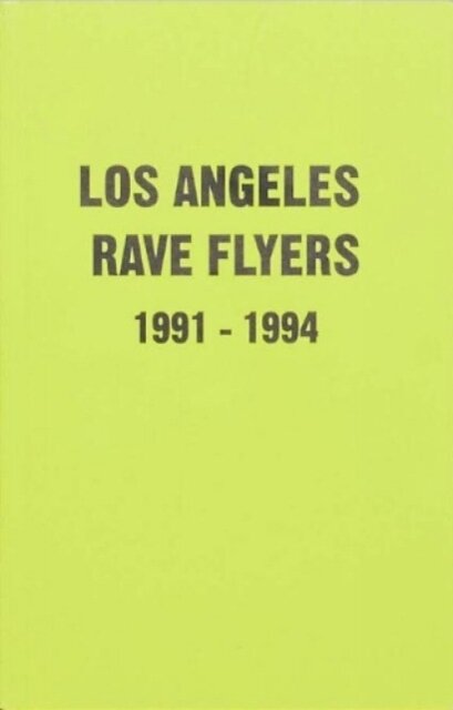 LA Rave Flyers 1991-1994
