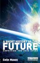 A Short History of the Future