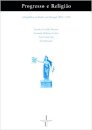 Progresso e Religião - A República no Brasil e em Portugal 1889-1910