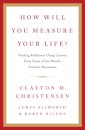 How Will You Measure Your Life
