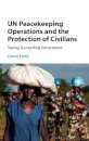 UN Peacekeeping Operations and the Protection of Civilians