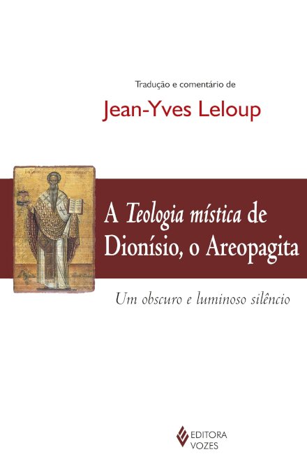 A Teologia Mística De Dionísio, O Areopagita