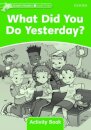 Dolphins, Level 3: What Did You Do Yesterday? Activity Book