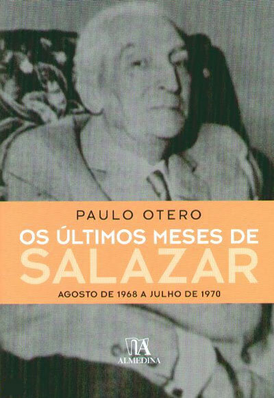 Os Últimos Meses de Salazar - Agosto de 1968 a Julho de 1970