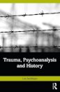 Trauma, Psychoanalysis and History