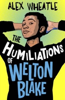 The Humiliations of Welton Blake