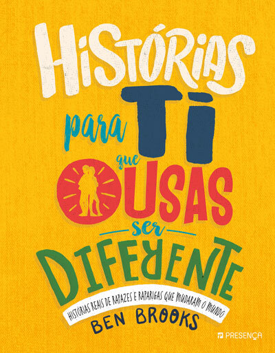 Histórias Para Ti Que Ousas Ser Diferente