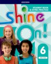 Shine On!: Level 6: Student Book with Extra Practice