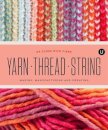 Yarn Thread String: Up Close with Fibre