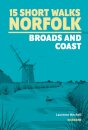 15 Short Walks in Norfolk - Broads and Coast