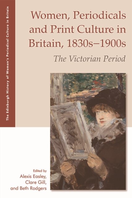 Women, Periodicals and Print Culture in Britain, 1830s–1900s