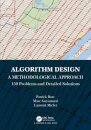 Algorithm Design: A Methodological Approach - 150 problems and detailed solutions