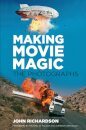 Making Movie Magic: The Photographs