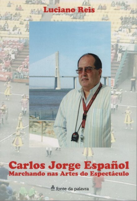 Carlos Jorge Español – Marchando nas Artes do Espectáculo