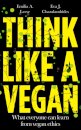 Think Like a Vegan