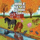 The Hole in the Fence of the School by the Ford