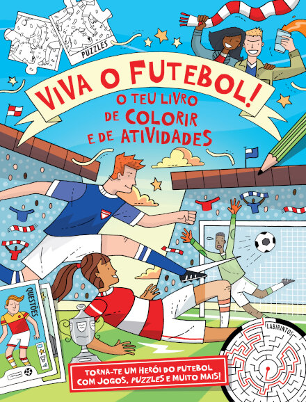 Viva o Futebol – O teu livro de colorir e de atividades