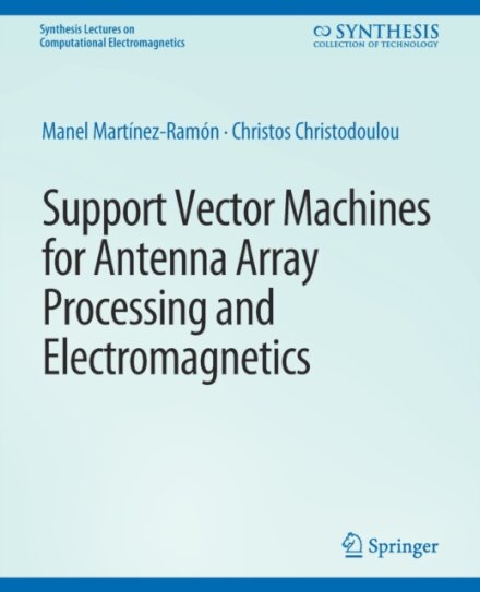 Support Vector Machines for Antenna Array Processing and Electromagnetics