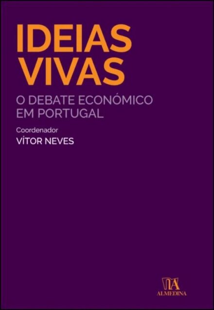 Ideias Vivas - O Debate Económico Em Portugal
