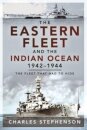 The Eastern Fleet and the Indian Ocean, 1942 1944