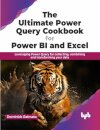 The Ultimate Power Query Cookbook for Power BI and Excel