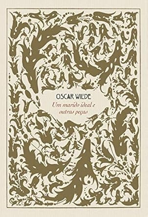 Um Marido Ideal E Outras Peças