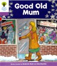 Oxford Reading Tree: Level 1+: Patterned Stories: Good Old Mum