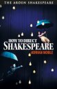 How to Direct Shakespeare