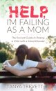 Help, I'm Failing as a Mom