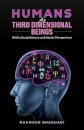 Humans as Third Dimensional Beings