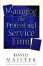 Managing The Professional Service Firm
