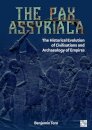 The Pax Assyriaca: The Historical Evolution of Civilisations and Archaeology of Empires