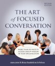 The Art of Focused Conversation, Second Edition