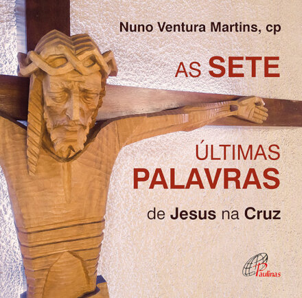 As Sete últimas palavras de Jesus na Cruz