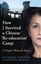 How I Survived A Chinese 'Re-education' Camp