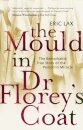 The Mould In Dr Florey's Coat
