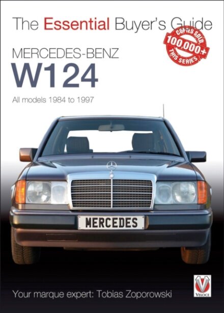 Essential Buyers Guide Mercedes-Benz W124 All Models 1984 - 1997
