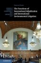 The Functions of International Adjudication and International Environmental Litigation