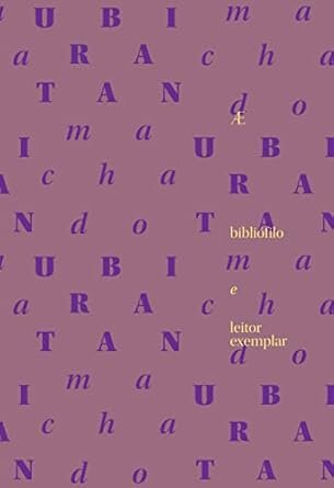 Ubiratan Machado: Bibliófilo E Leitor Exemplar