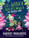 The Diary Of Wilska Wildflower: The Crystal Cave