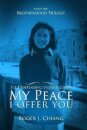 My Peace I Offer You: The Disappearance of Joyce Chiang