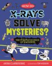 Strange Science: How do X-Rays Solve Mysteries? The Strange Science of Machines
