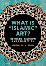What is 'Islamic' Art?