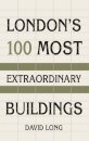 London's 100 Most Extraordinary Buildings