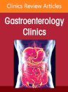 Pediatric Nutrition, An Issue of Gastroenterology Clinics of North America