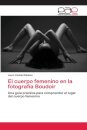 El cuerpo femenino en la fotografia Boudoir