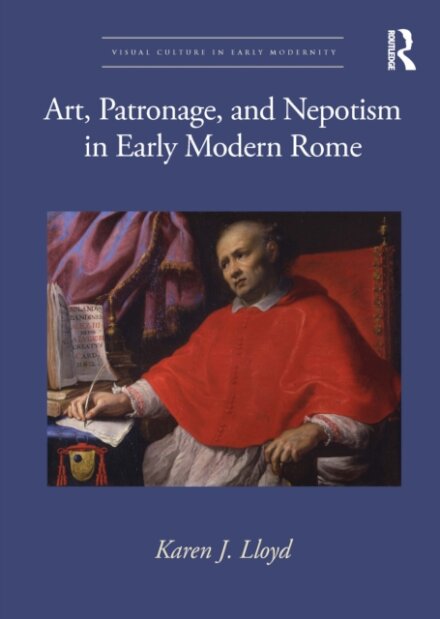 Art, Patronage, and Nepotism in Early Modern Rome