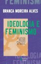 Ideologia e feminismo: a luta da mulher pelo voto no Brasil