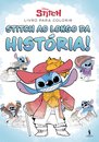 Stitch ao Longo da História! Livro para Colorir