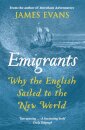 Emigrants: Why The English Sailed